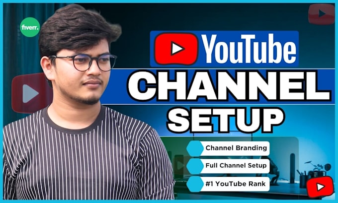 create setup and optimize youtube channel professionally