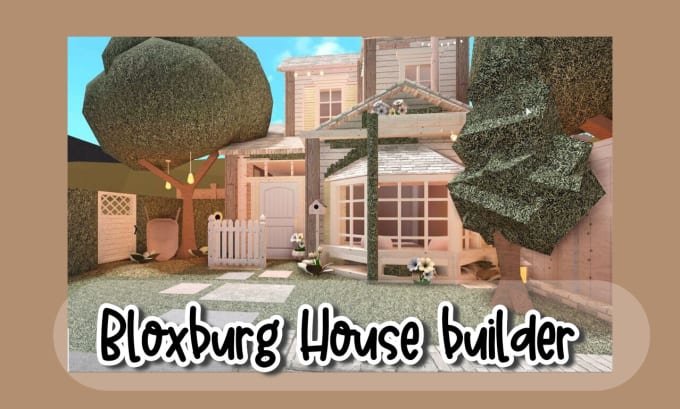 Bloxburg Home Builder Services - Fiverr