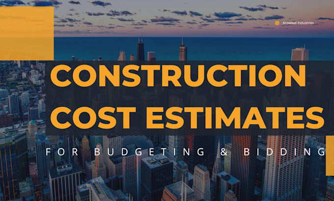 Provide construction cost estimate for budgeting and bidding by ...
