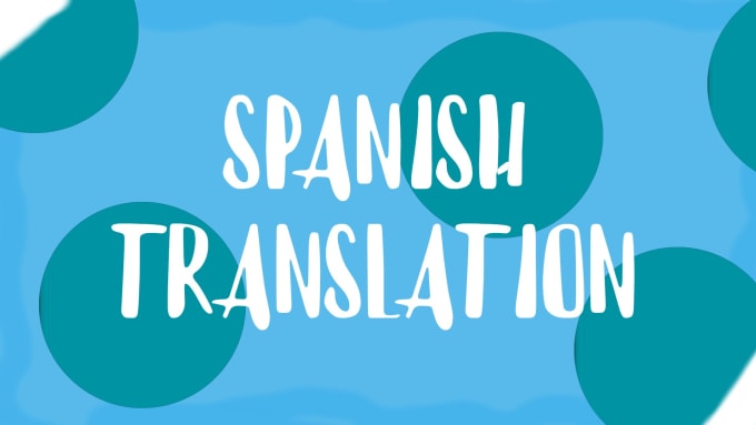 Translate anything to spanish by Garnacha69 | Fiverr