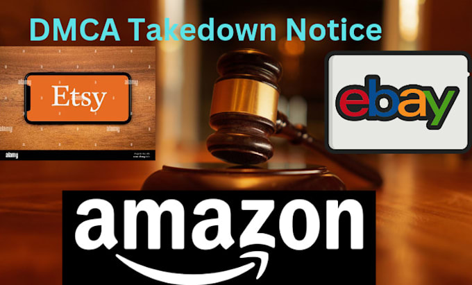 dmca notice infringing listings on ebay, etsy,shopify,amazon under dmca