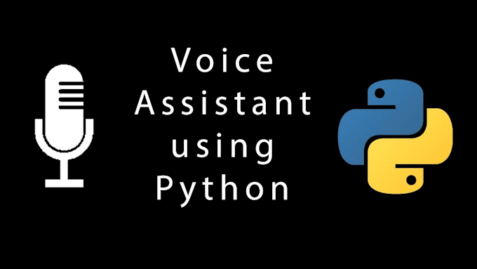 Create voice controlled assistant for desktop by Aizen_s | Fiverr
