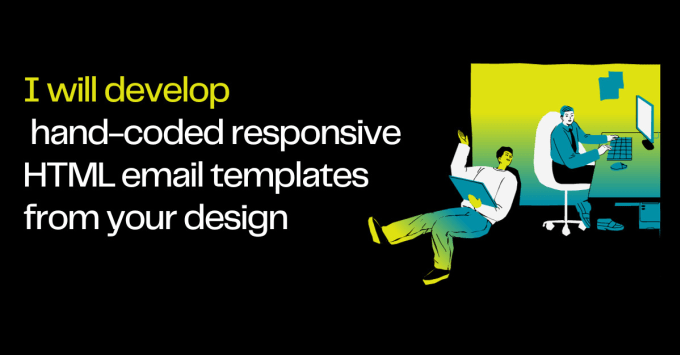 I will develop hand coded responsive HTML email templates from your design
