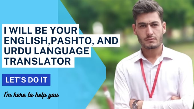 do translation english to urdu, english to pashto,vice versa