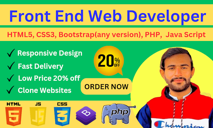be your front end web developer, HTML5, css3, bootstrap