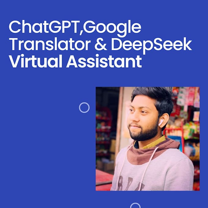 be your chatgpt deepseek google translator virtual assistant