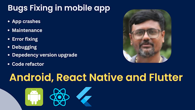 fix bugs, error and crashes in android react native flutter mobile app