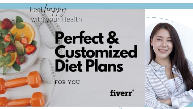 customize a diet plan and workout plan for you