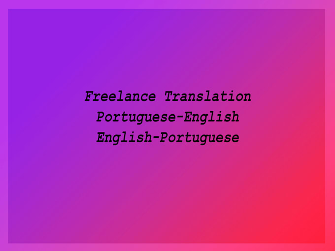 Translate anything from english to portuguese vice versa by Yanisui
