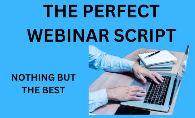 Write an engaging and converting webinar script by Callmhedeosky Fiverr