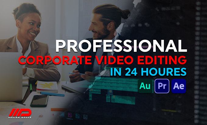 do professional corporate video editing and company video editing in 24 hours