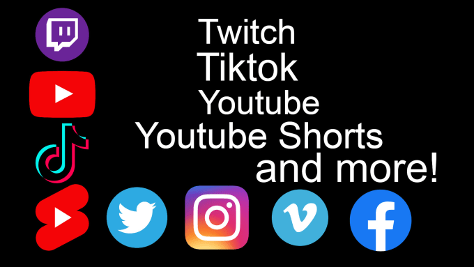 edit any kind of video for you, youtube twitch etc
