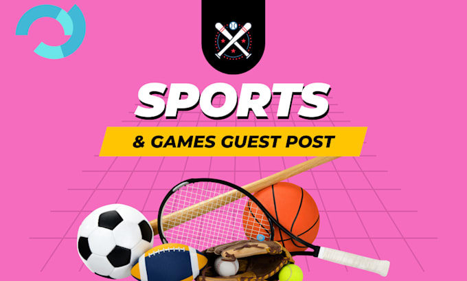 publish sports and games guest post with do follow backlinks