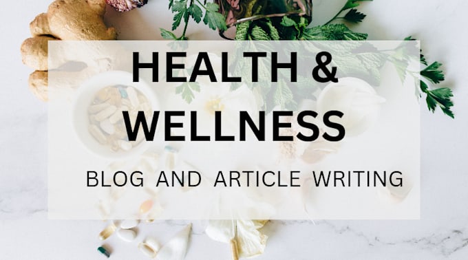 create health and  wellness articles