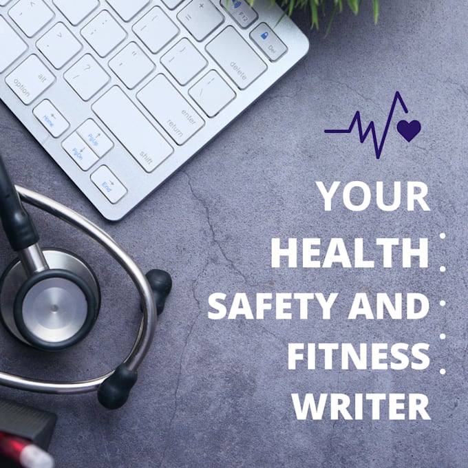 Write health, safety, and fitness articles and blog posts by