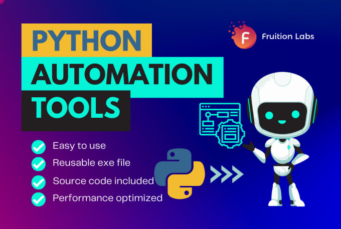 Develop automation tool using python by Fruitionlabs | Fiverr