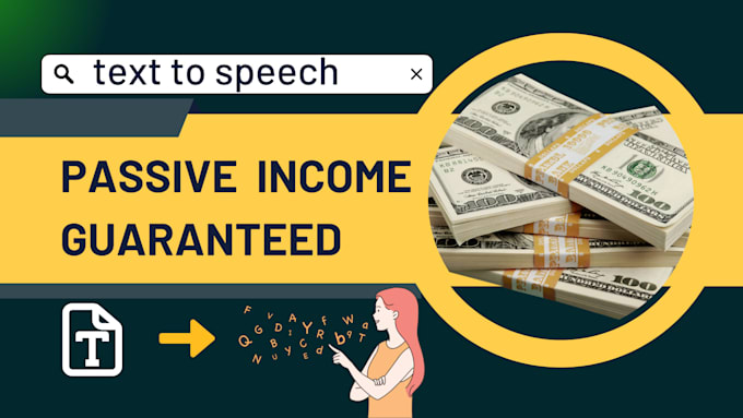 create passive income guaranteed text to speech website