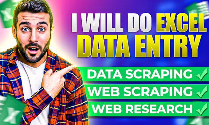do excel data entry, data scraping, web scraping, and web research