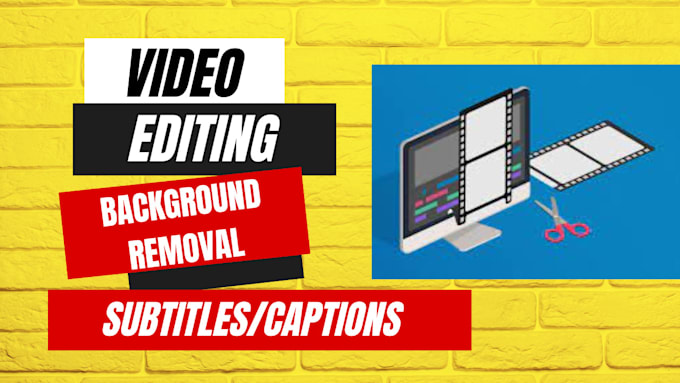 Do Video Editing Subtitles Captions And Background Removal By Do Video Editing Subtitles Captions And Background Removal By