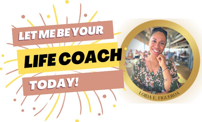 be your life coach, confidant, and support system