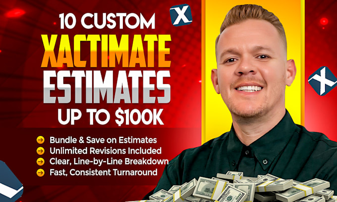 provide 10 estimates in xactimate up to 100k each