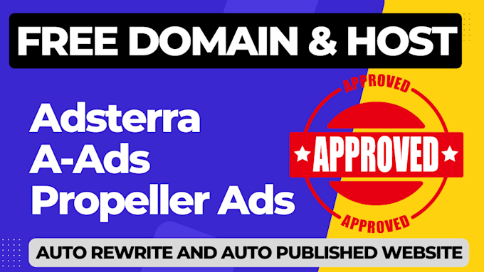 create adsterra, a ads, propeller ads monetized auto website