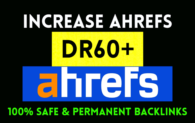 increase ahrefs DR 60 plus with dofollow backlinks