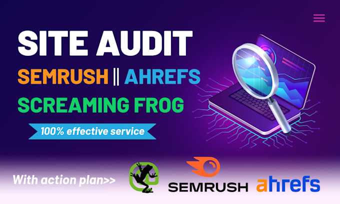 provide site audit semrush, screaming frog, ahrefs with action plan