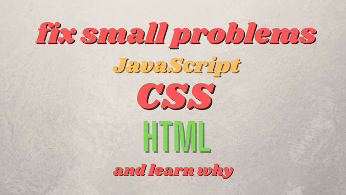Fix small problems and teach you html, css, javascript by ...