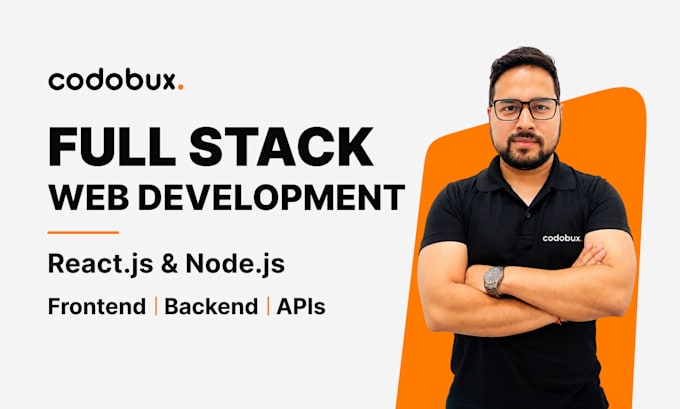 be your full stack web developer using react js and node js