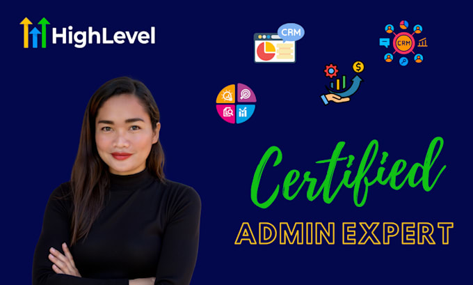 be your certified gohighlevel admin CRM automation expert