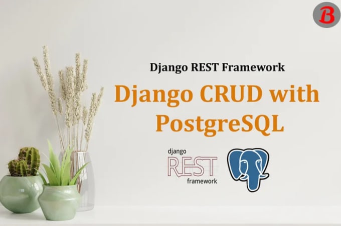 Create rest apis using django rest framework for accessing databases by ...