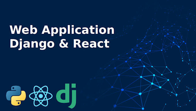 Develop django and react web application by Razadesigns10 | Fiverr