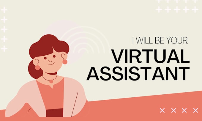 be your virtual assistant for your administrative tasks