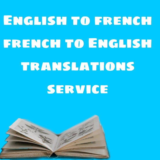 Perfactly translate any writing in english to french,germon by Ppss55