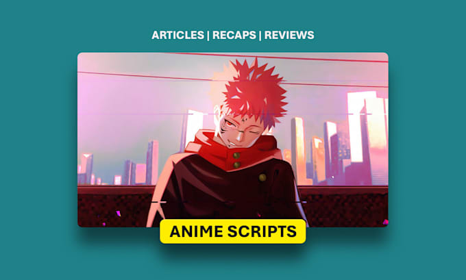 write professional anime articles and scripts