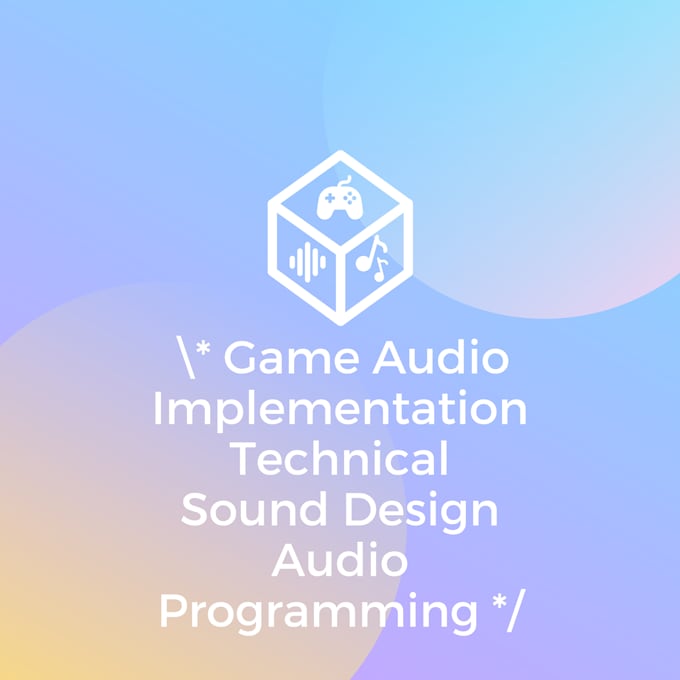 do game audio implementation, technical sound design for your game project