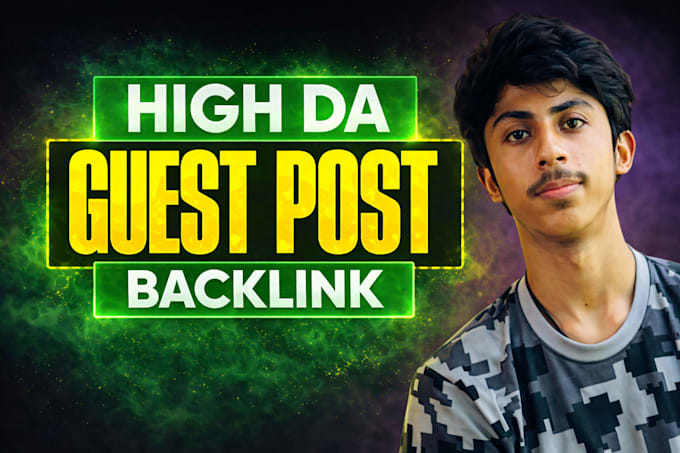 do guest posting service to publish article with high da guest post backlinks