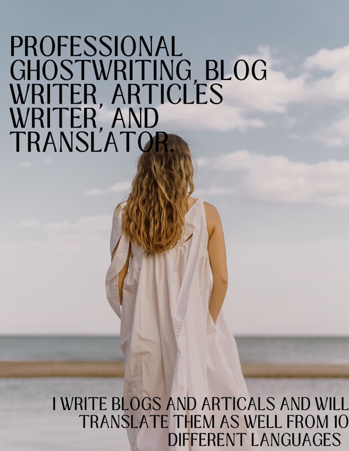 Write engaging blogs, and articles, ghostwrite and translating by ...