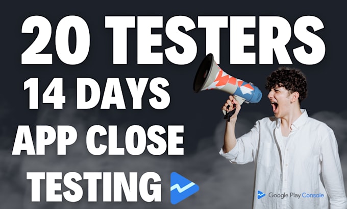 provide 20 active testers for your google play console app close testing 14 days