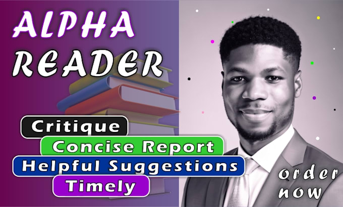 be your beta reader, alpha reader, critique and give feedback