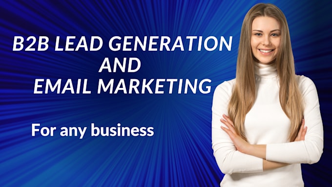 Provide targeted b2b lead generation and email list for any industry by ...