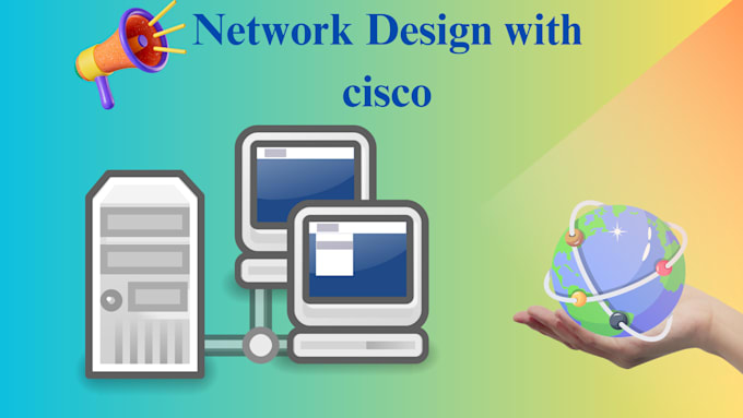 Network Design Tasks Do networking task and installation, cisco packet tracer network ...