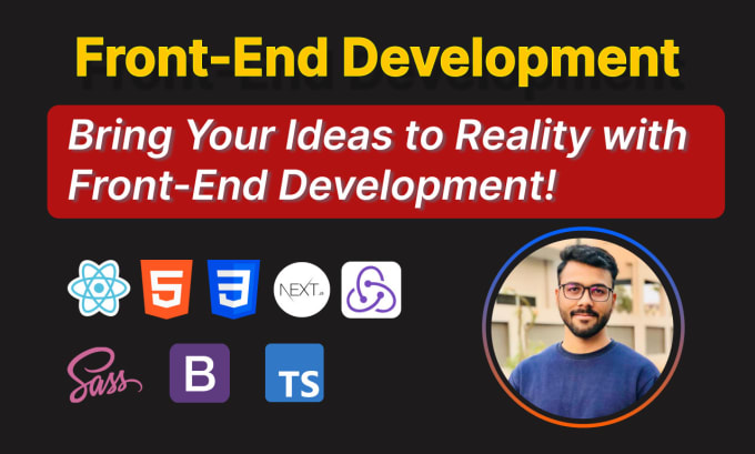 Be your front end web developer using react, html, css, javascript ...