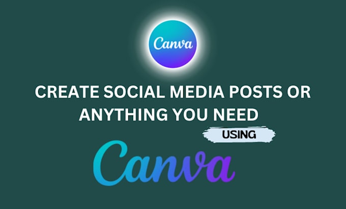 Create social media posts or anything you need using canva by ...