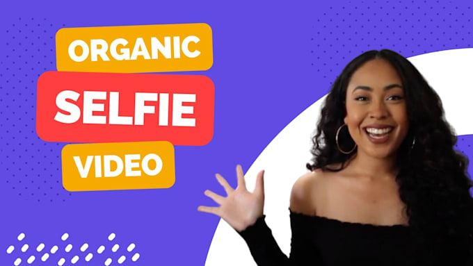 create a selfie style video for your product or business