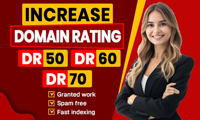 increase domain rating ahrefs dr 50 dr 60,70 moz da with high quailty backlinks