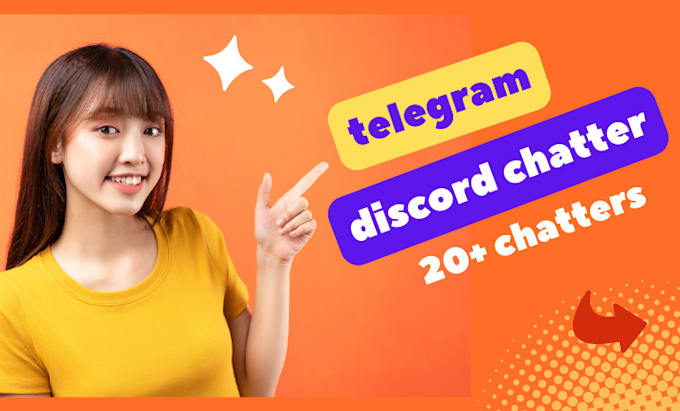 be your telegram and discord chatter, community manager