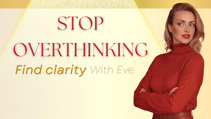 help you help you break free from overthinking and find clarity