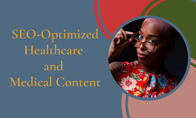Write compelling seo optimized healthcare and medical content by ...